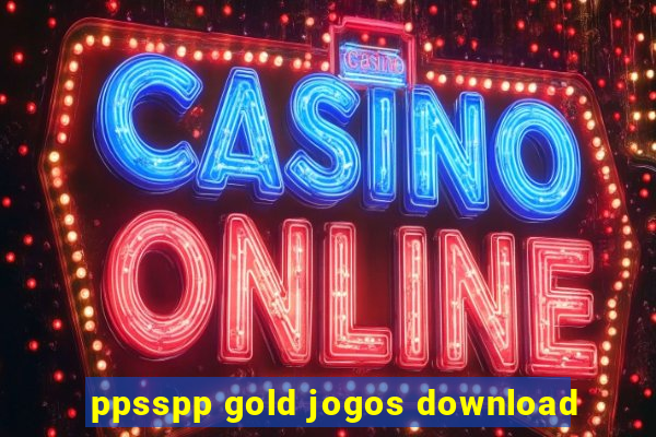 ppsspp gold jogos download